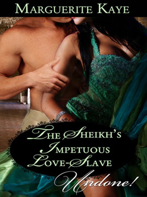 Title details for The Sheikh's Impetuous Love-Slave by Marguerite Kaye - Available